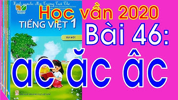 Tiếng Việt lớp 1 | Bài 46 ac ăc âc | Kết nối tri thức với cuộc sống