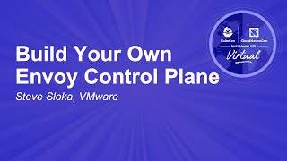 Build Your Own Envoy Control Plane - Steve Sloka, VMware screenshot 4
