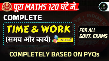 Complete Time & Work (समय और कार्य) in One Class | For SSC Exam 2025 |  Railway Exam 2025