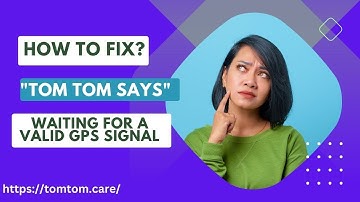 How To Fix: TomTom GPS Signal Not Working
