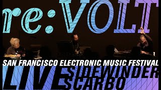 re:VOLT • SUBOTNICK SIDEWINDER • RAVEL SCARBO Live at the San Fransisco Electronic Music Festival