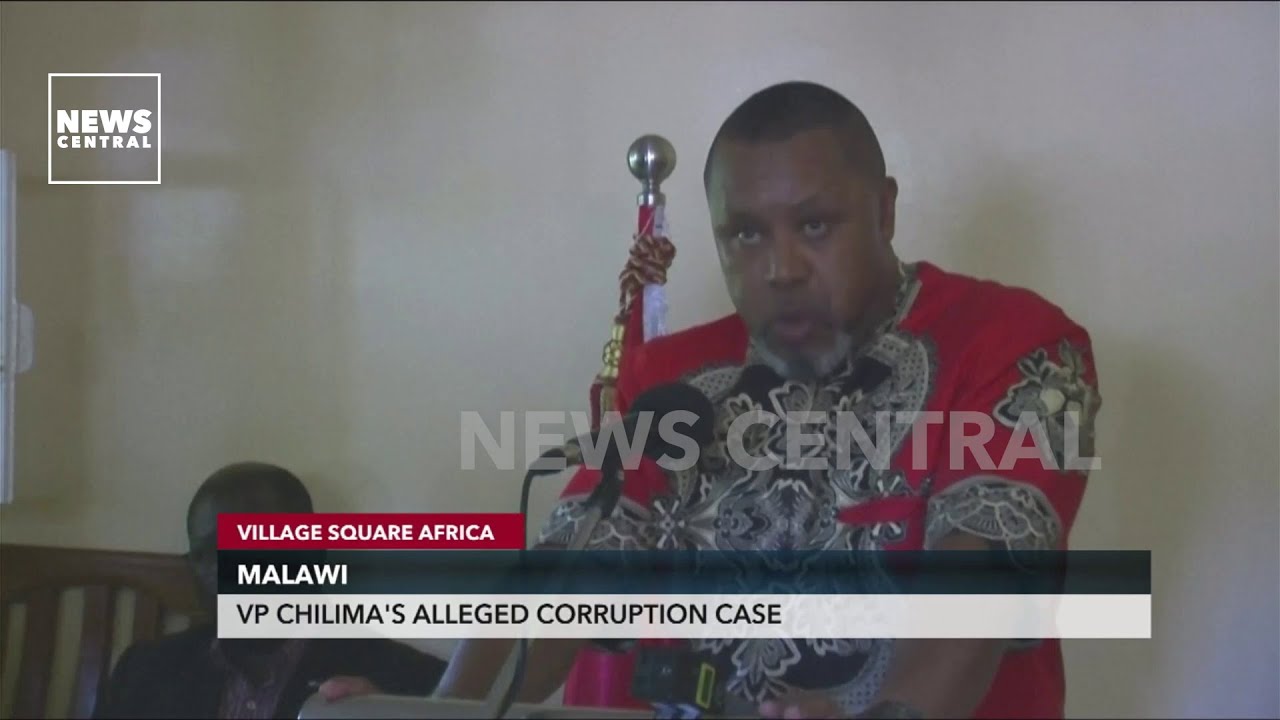 Vice President Saulos Klaus Chilima’s Alleged Corruption Case Malawi