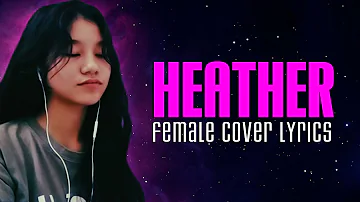 Heather Lyrics Girl Version (Female Cover) // Song by Conan Gray