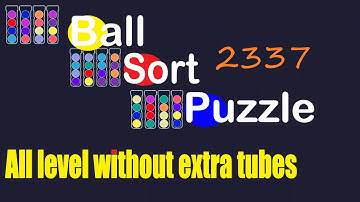 Ball Sort Puzzle Level 2337 🎯 All level without extra tube 😂 Game Walkthrough 😘