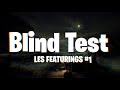 Blind test  les featurings partie 1