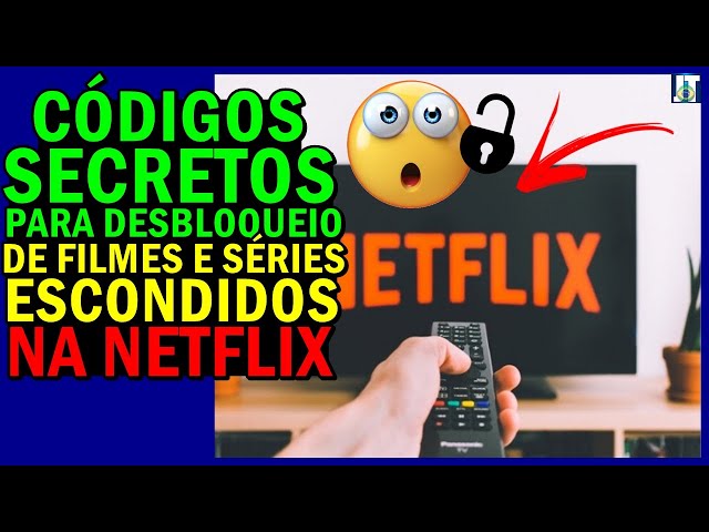 Códigos secretos Netflix 2023: Desbloqueie Séries, Filmes e