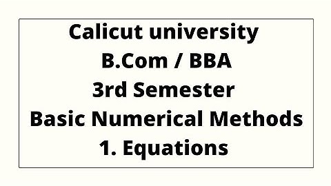 |BasicNumericalMethods|Calicutuniversity|3rdsem|B.com&BBA|module1|chapter1|BNM|AbinSpeakZ|