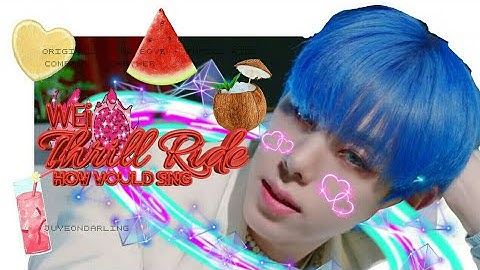 How would WEi Sing THE BOYZ THRILL RIDE Line distribution