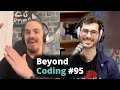 Changing Careers, Listening and Podcasting | Bart Farrell | Beyond Coding Podcast #95