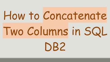 How to Concatenate Two Columns in SQL DB2