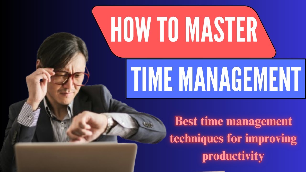 How to Master Time Management | Best time management techniques for ...