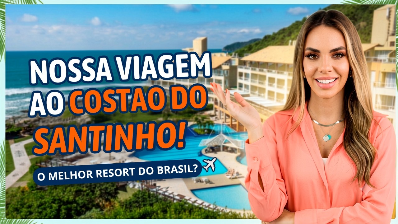Costao do Santinho: O MELHOR RESORT ALL-INCLUSIVE DO BRASIL?