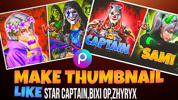 How To Make Thumbnail Like Star CAPTAIN ,@TheBixiOP @ZhyrxGaming l Picsart Thumbnail Editing 🔥