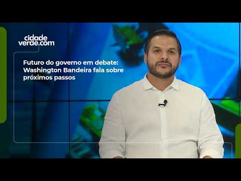 The future of the government in debate: Washington Bandeira talks about the next steps