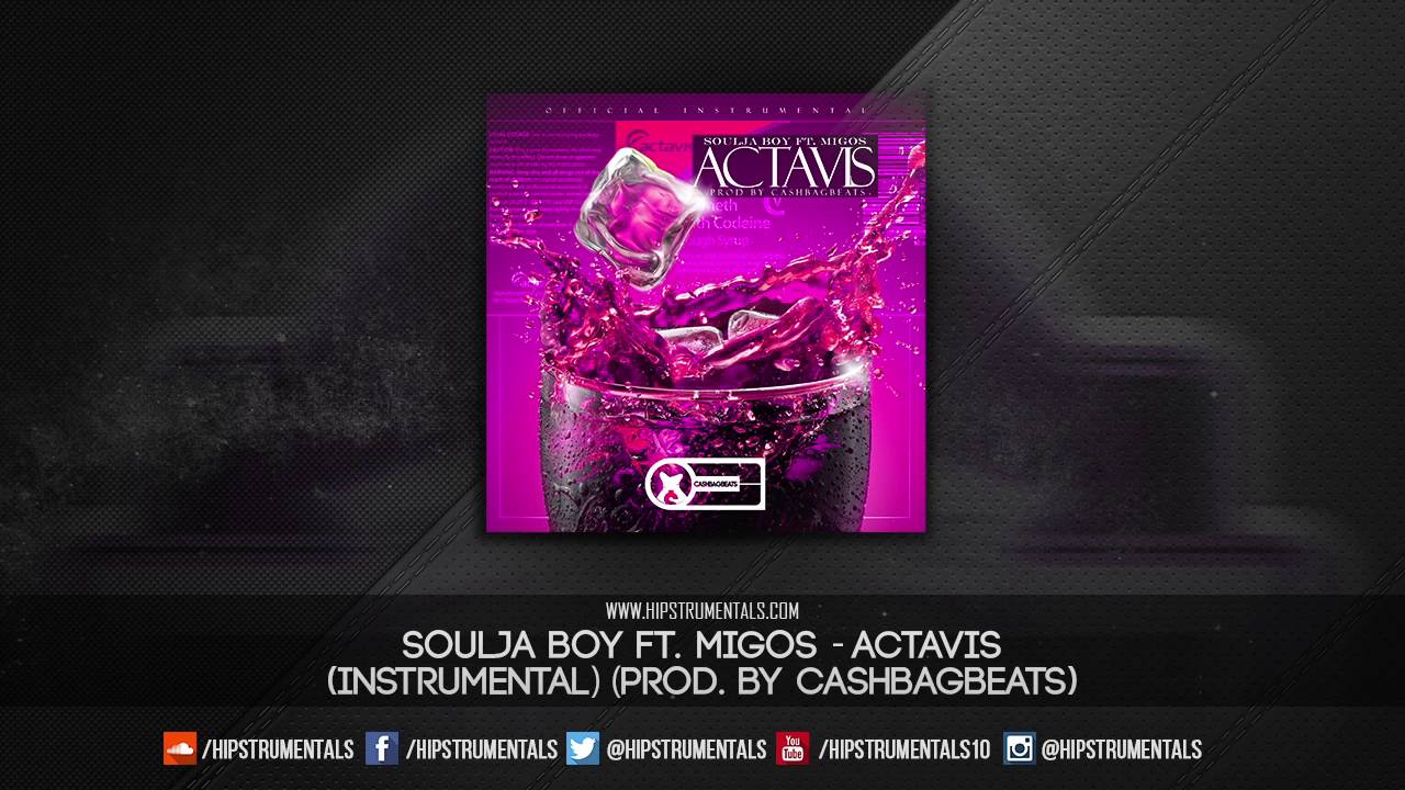 Soulja Boy Ft. Migos - Actavis [Instrumental] (Prod. By CashBagBeats) + DL via @Hipstrumentals