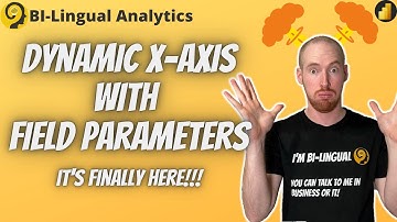 Dynamic X Axis With Field Parameters in Power BI