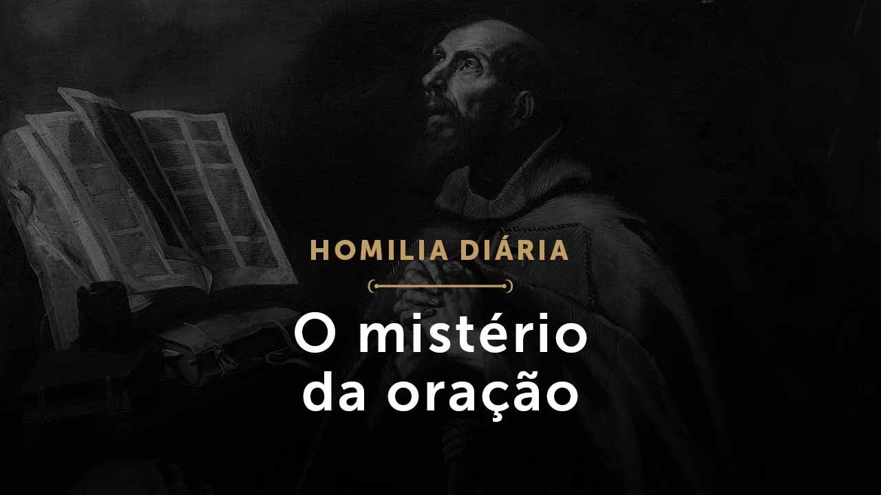 O mistério da oração (Homilia Diária.1599: Quinta-feira da 27.ª Semana do Tempo Comum)