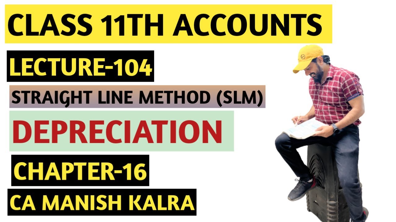 Straight Line Method | Chapter-16 | Depreciation | Class-11 Accounts ...