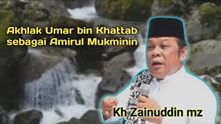 Kh Zainuddin mz : Akhlak Umar bin Khattab sebagai Amirul Mukminin