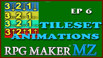 RPG MAKER MZ - EP 6:    Tileset Animation Order