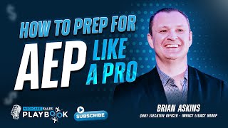 How to Sell Medicare Preparing for an Amazing AEP with Brian Askins MSP Ep25