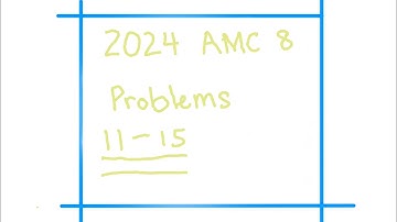 AMC 8 2024 Problems 11 - 15