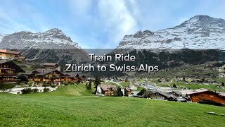 By Train, Zurich to Swiss Alps (Vlog 82)