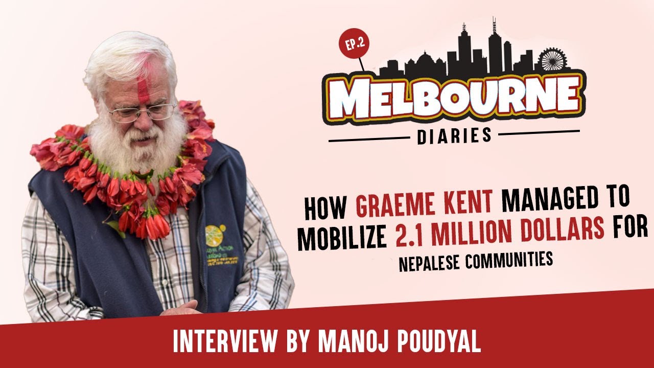 HOW GRAEME KENT MOBILIZED 2.1 MILLION AUD FOR EMPOWERING NEPALESE COMMUNITIES | QnA by Manoj Poudyal