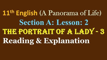 11th  English Section A Lesson 2 The Portrait of a Lady Reading and Explanation - 3