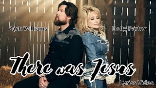 Zach Williams, Dolly Parton  There Was Jesus (Lyrics Music Video)