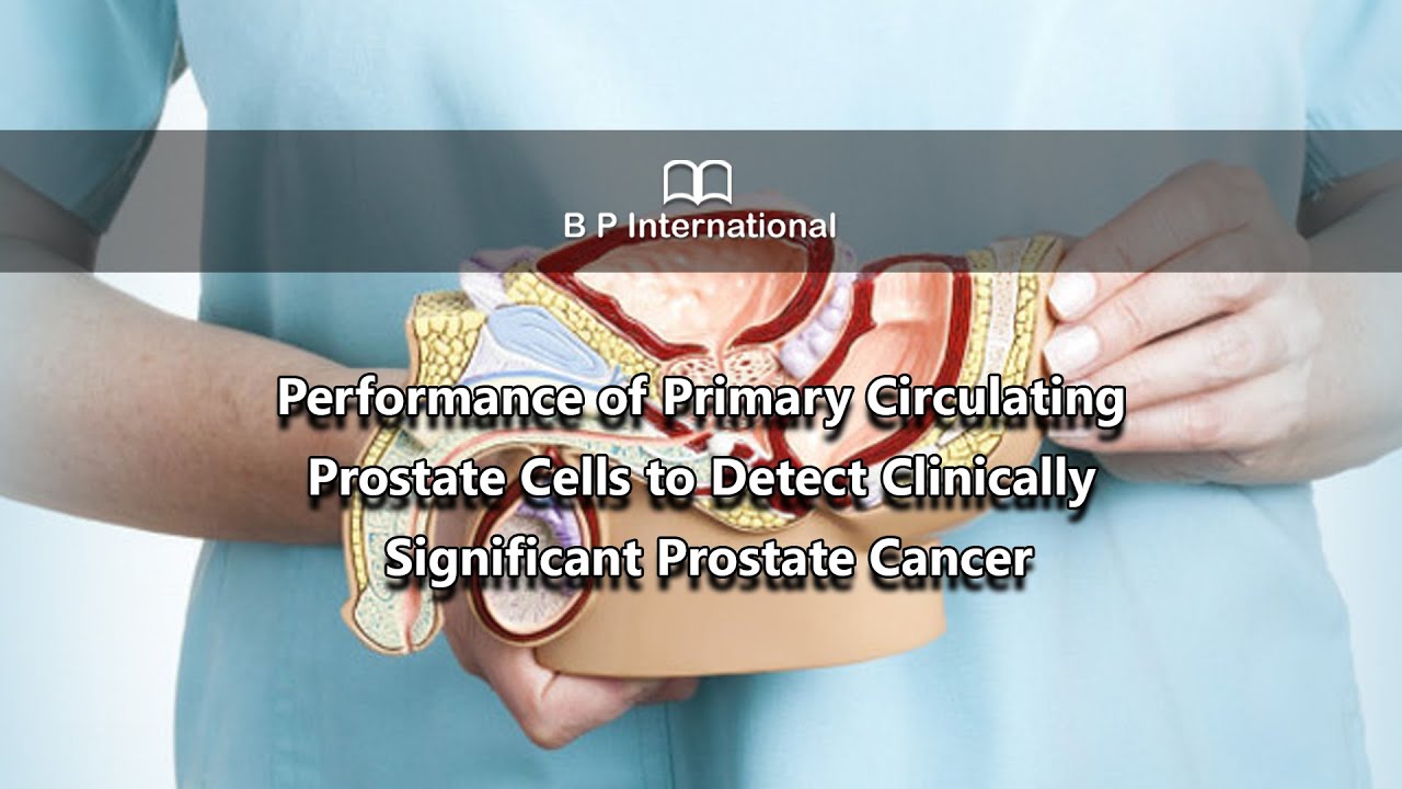 Performance of Primary Circulating Prostate Cells to Detect Clinically Significant Prostate Cancer