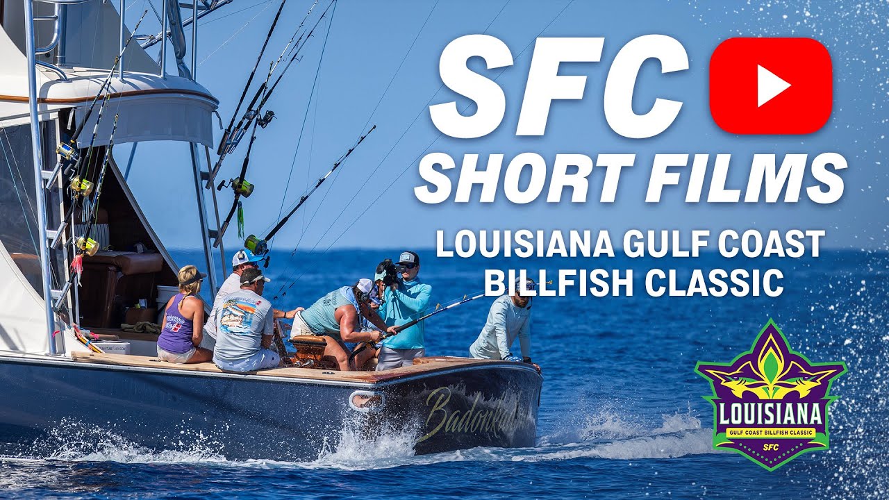SFC Short Films #1: Louisiana Gulf Coast Billfish Classic