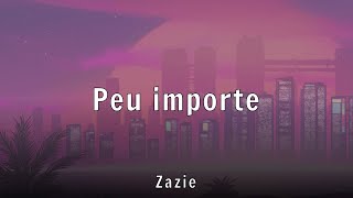 Zazie - Peu importe (Lyrics)