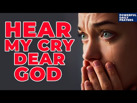 HEAR MY CRY, OH GOD | Powerful Miracle Prayer For Impossible Situations That Touches God's Heart