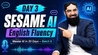 Day 3: Learning about SESAME ai for English Fluency | Master AI in 30 Days – Batch 6