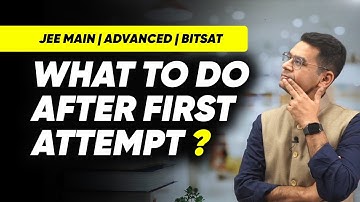 JEE Main or JEE Advanced or BITSAT | How to Decide after JEE Main First Attempt | Anup Sir