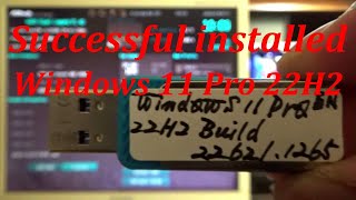 Successful installed of Windows 11 Pro 22H2 Build 22621.1265