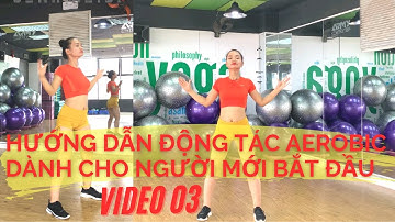 Hướng Dẫn Động Tác Aerobic Cơ Bản Dành Cho Người Mới Bắt Đầu |Video 03 |OANH HEIDI