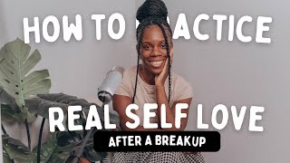 How To Practice REAL Self-Love After A Breakup ( Not Your Typical Advice)