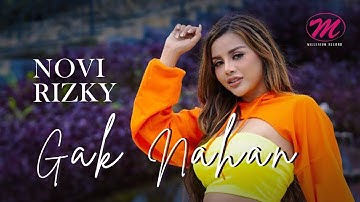 Novi Rizki - Gak Nahan (Official Music Video)