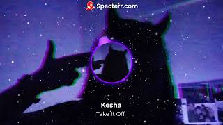 Kesha Take It Off 8D Audio