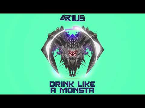 ARIUS - Drink like a monsta
