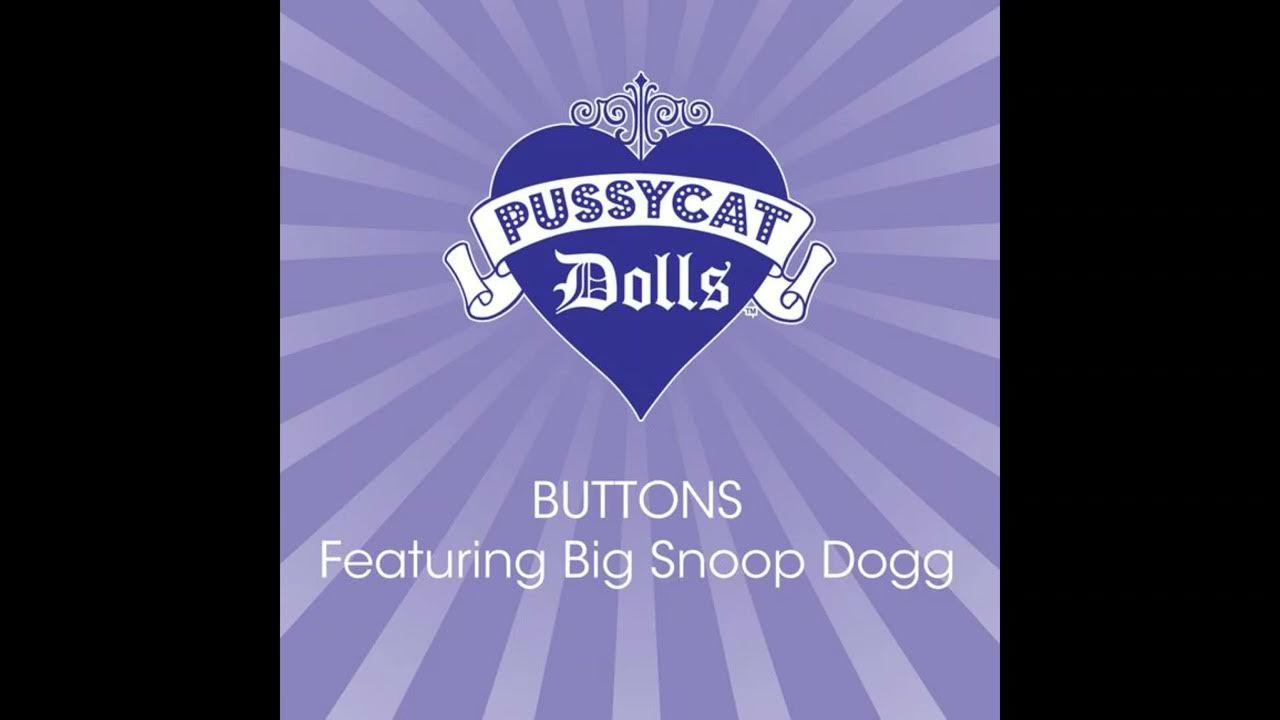 The pussycat dolls snoop dogg buttons. The Pussycat Dolls buttons ft. Snoop Dogg. Pussycat Dolls Snoop Dogg buttons. Buttons (feat. The Pussycat Dolls) Snoop Dogg Дата выхода. PCD buttons.