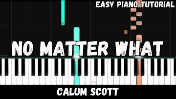 Calum Scott - No Matter What (Easy Piano Tutorial)