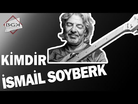 İsmail SOYBERK Kimdir? | Who is İsmail SOYBERK? |