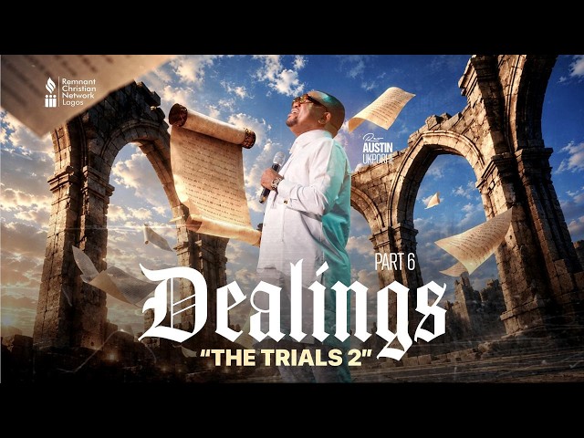 Dealings "The Trials 2" pt6 || Rev. Austin Ukporhe || Community Bible Study || 3rd August 2026