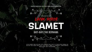 SLAMET - BAYI-BAYI TAK BERNAMA | #CeritaHoror Ep:1613 #LapakHoror