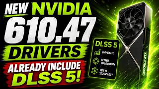 New NVIDIA 610.47 Drivers Already Include DLSS 5!