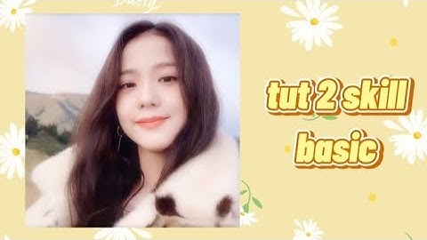 [ Tutorial AM ] tut 2 skill basic