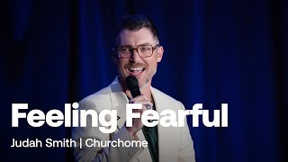 Feeling Fearful | Judah Smith